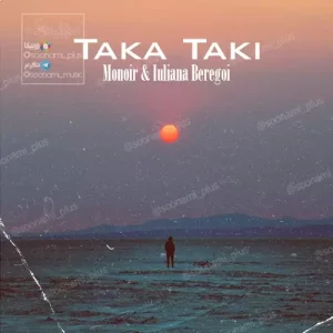 اهنگ Monoir & Iuliana Beregoi – Taka Taki ریمیکس ترند اینستا